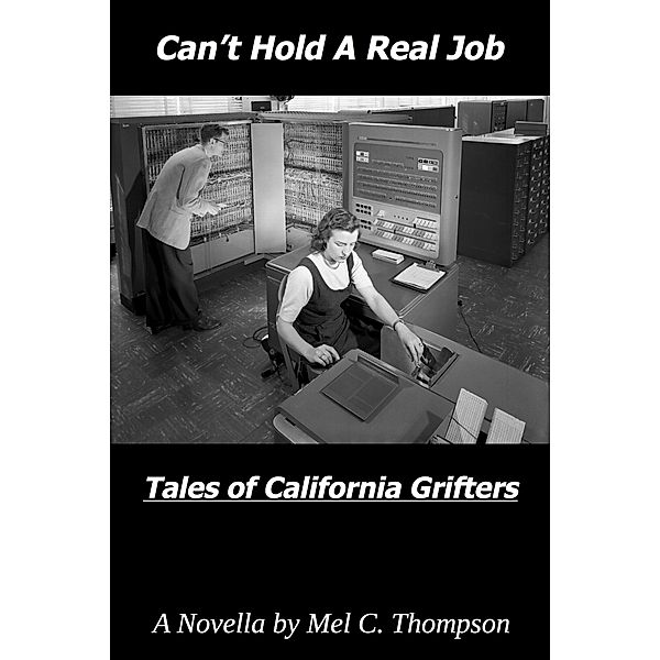 Can't Hold A Real Job, Mel C. Thompson