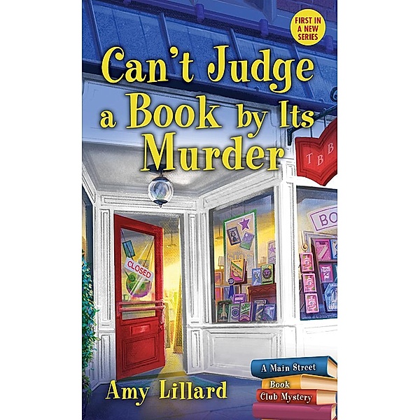 Can't Judge a Book By Its Murder / Main Street Book Club Mysteries Bd.1, Amy Lillard