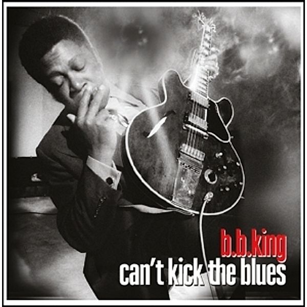 Can'T Kick The Blues (Vinyl), B.b. King