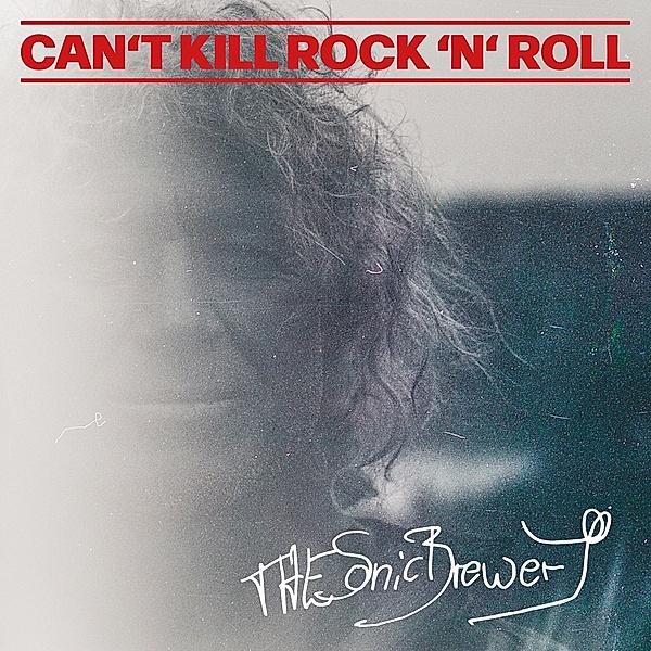 Can'T Kill Rock'N'Roll, The Sonic Brewery