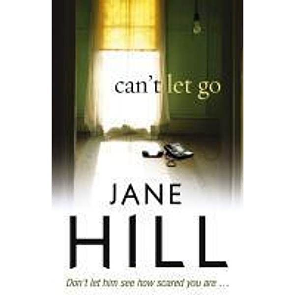 Can't Let Go, Jane Hill