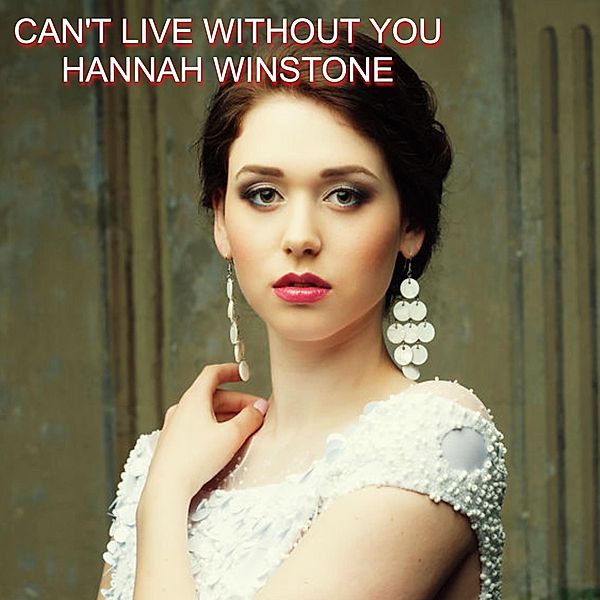 Can't Live Without You, Hannah Winstone