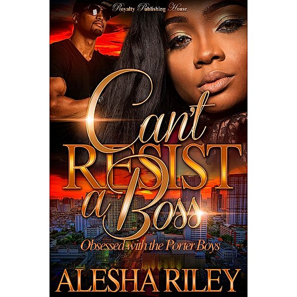 Can't Resist a Boss / Can't Resist a Boss Bd.1, Alesha Riley