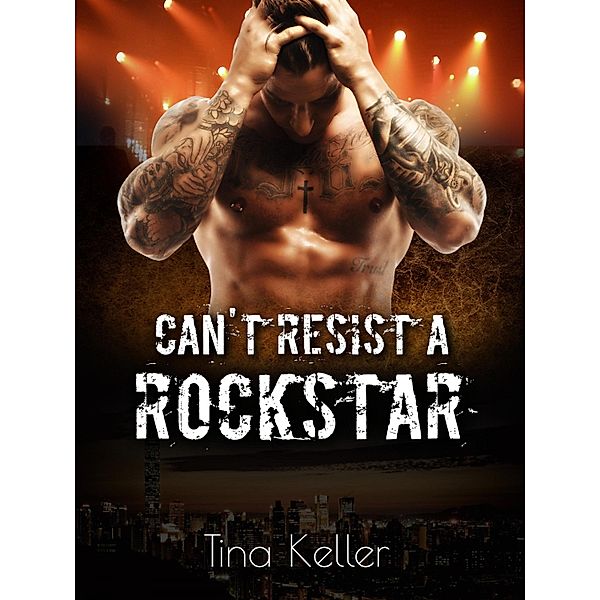 Can't resist a Rockstar, Tina Keller