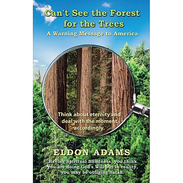 Can't See the Forest for the Trees, Eldon Adams