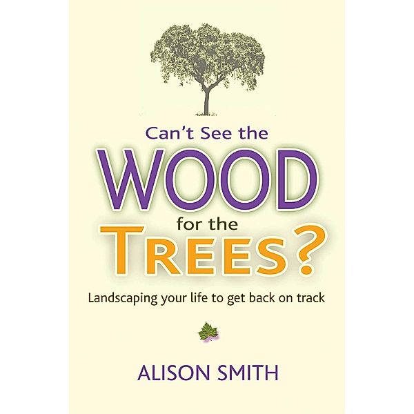 Can't See the Wood for the Trees?, Alison Smith