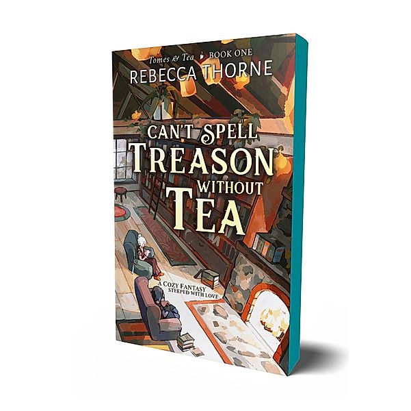 Can't Spell Treason Without Tea, Rebecca Thorne