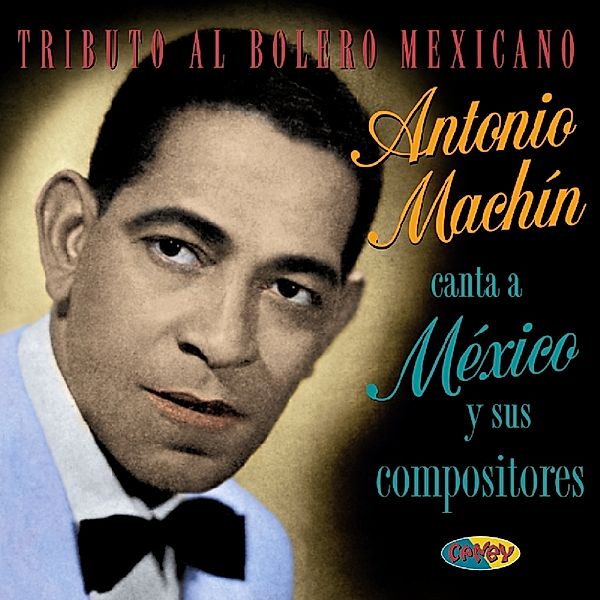 Canta A Mexico Y Sus Comp, Antonio Machin
