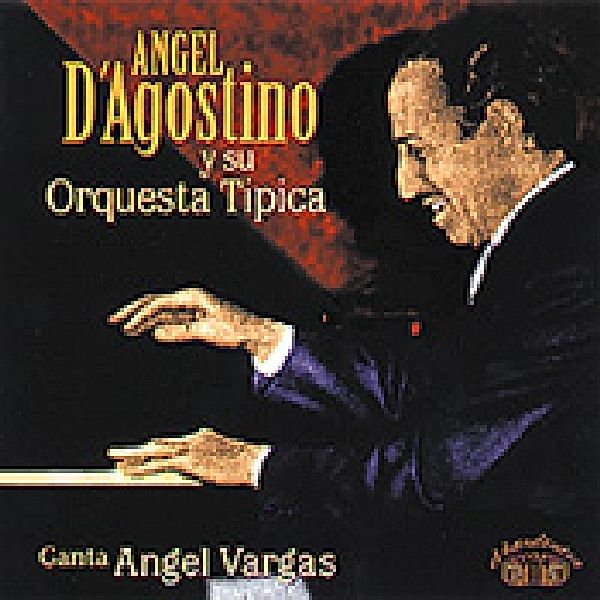 Canta: Angel Vargas, Angel D'Agostino