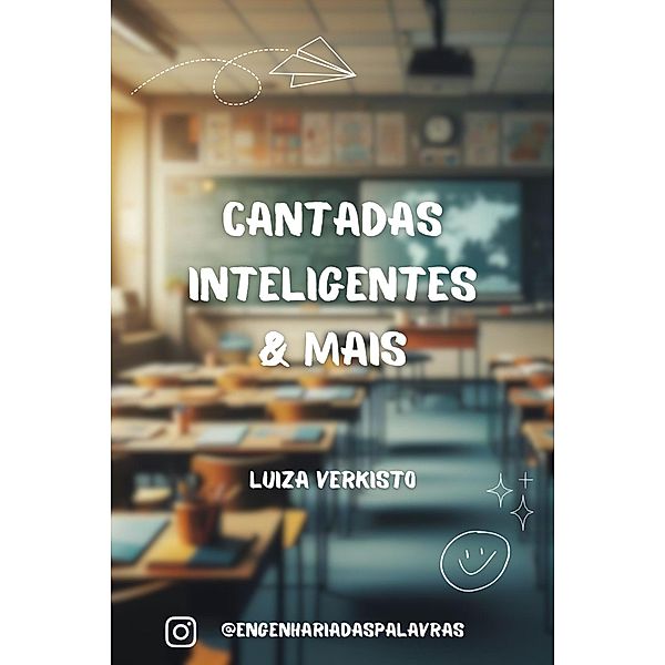 Cantadas Inteligentes & Mais, Luiza Verkisto