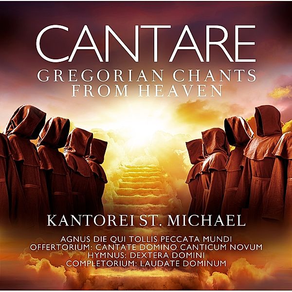 CANTARE - GREGORIAN CHANTS FROM HEAVEN, Kantorei St.Michael