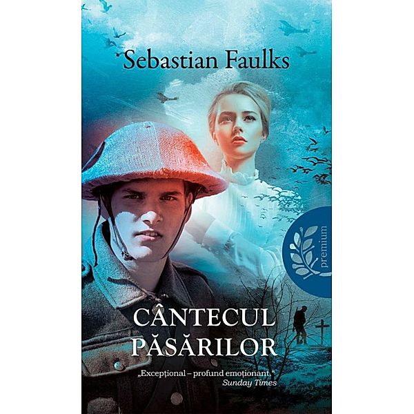 Cântecul pasarilor / Premium, Sebastian Faulks