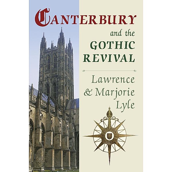 Canterbury and the Gothic Revival, Lawrence Lyle