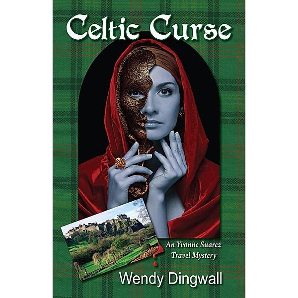 Canterbury House Publishing: Celtic Curse: An Yvonne Suarez Travel Mystery, Wendy Dingwall
