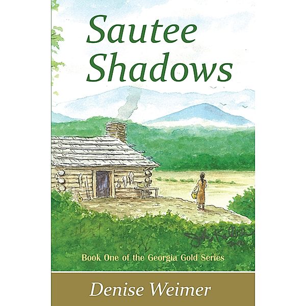 Canterbury House Publishing: Sautee Shadows: Book One of the Georgia Gold Series, Denise Weimer