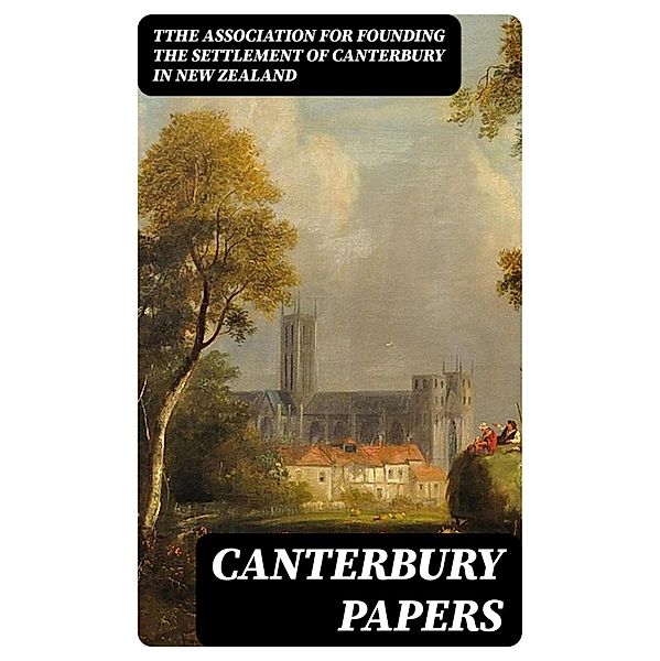 Canterbury Papers, Tthe Association for Founding the Settlement of Canterbury in New Zealand