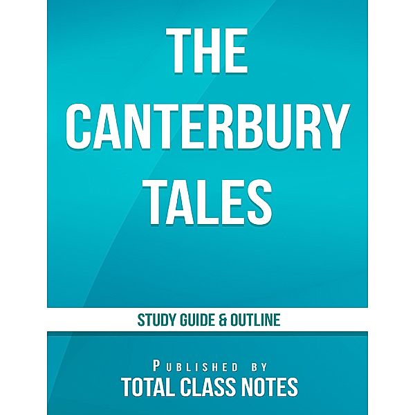 Canterbury Tales: Study Guide, Total Class Notes