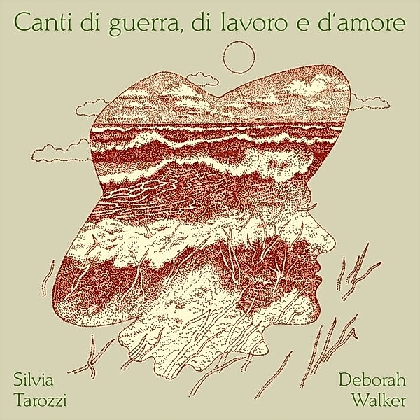 Canti Di Guerra,Di Lavoro E D'Amore, Silvia Tarozzi & Walker Deborah