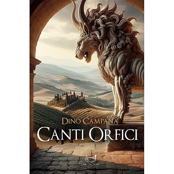 Canti Orfici, Dino Campana