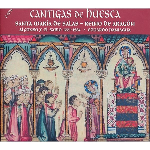 Cantigas de Huesca - Santa María de Salas - Reino de Aragón, Eduardo Paniagua