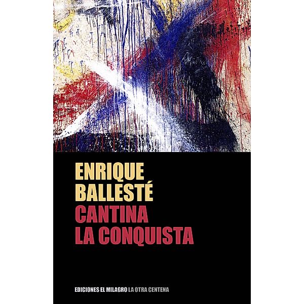 Cantina La Conquista / Colección La Otra Centena, Enrique Ballesté