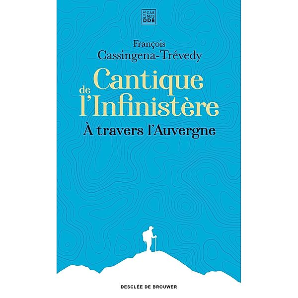Cantique de l'Infinistère / Carnets DDB, François Cassingena-Trévedy