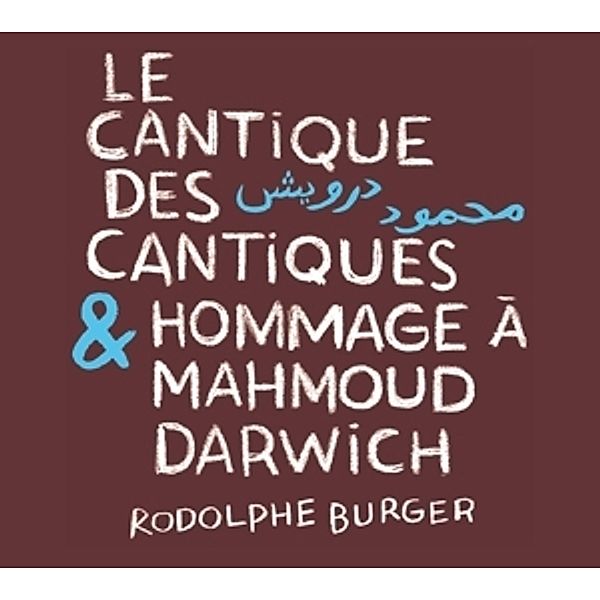 Cantique Des Cantiques & Hommage A Mahmoud Darwich, Rodolphe Burger