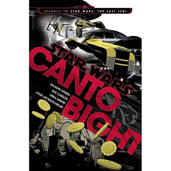 Canto Bight (Star Wars), Saladin Ahmed, Rae Carson, Mira Grant, John Jackson Miller