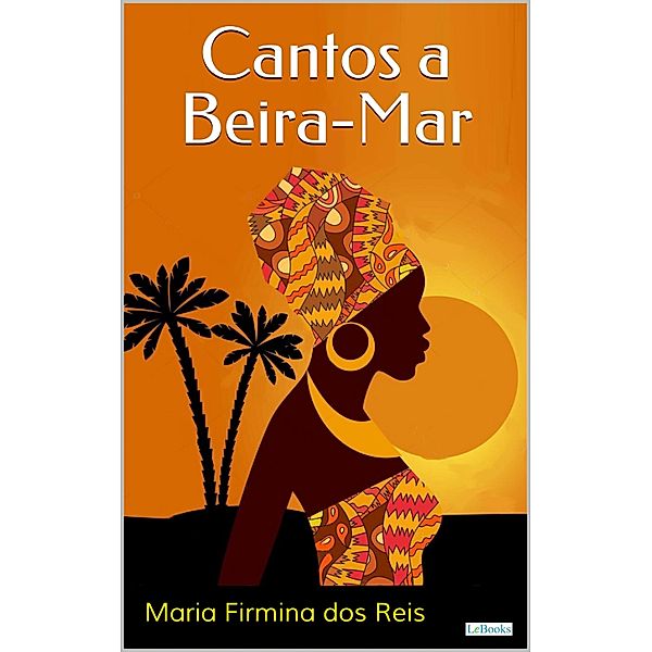 CANTOS A BEIRA-MAR / Raízes, Maria Firmina Dos Reis
