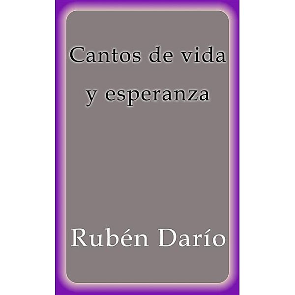 Cantos de vida y esperanza, Rubén Darío