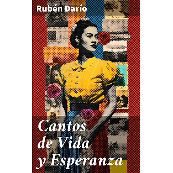 Cantos de Vida y Esperanza, Rubén Darío