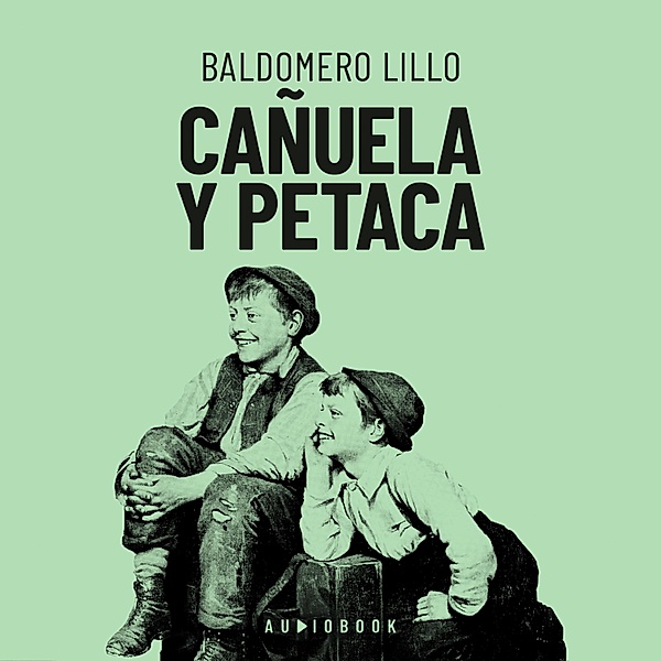 Cañuela y Petaca, Baldomero Lillo
