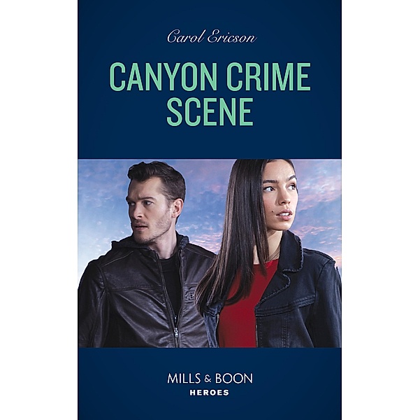 Canyon Crime Scene (Mills & Boon Heroes) (The Lost Girls, Book 1) / Heroes, Carol Ericson