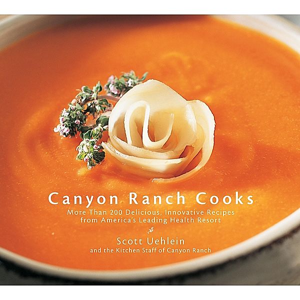 Canyon Ranch Cooks, Barry Correia, Scott Uehlein
