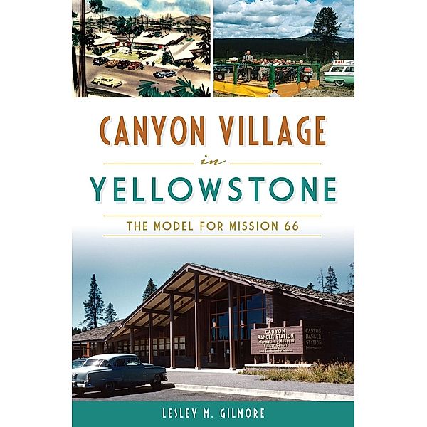 Canyon Village in Yellowstone, Lesley M. Gilmore