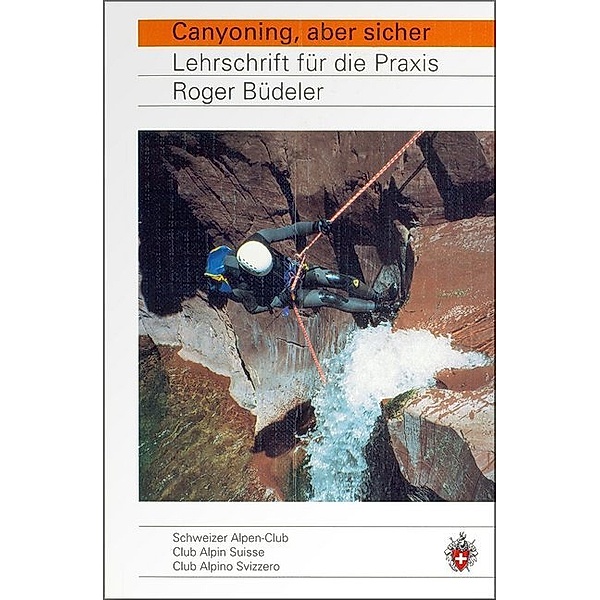 Canyoning, aber sicher, Roger Büdeler