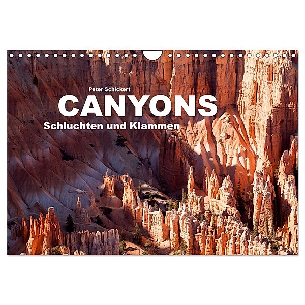 Canyons, Schluchten und Klammen (Wandkalender 2025 DIN A4 quer), CALVENDO Monatskalender, Calvendo, Peter Schickert