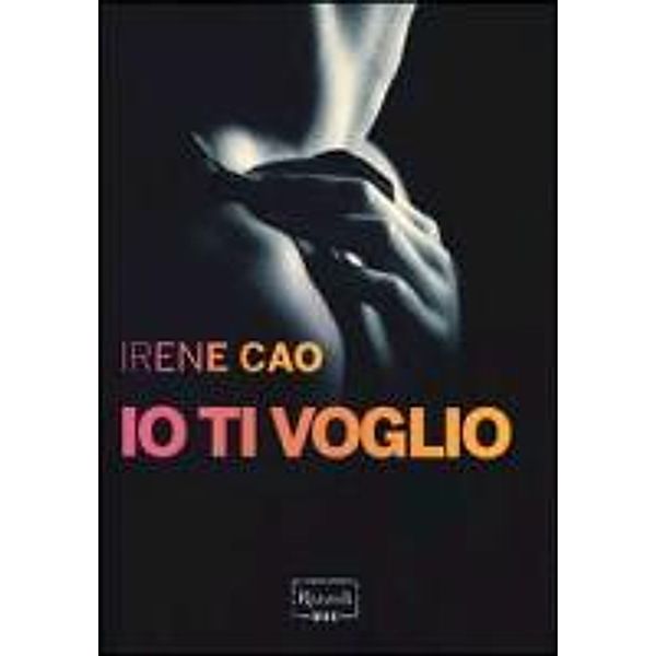 Cao, I: Io ti voglio, Irene Cao