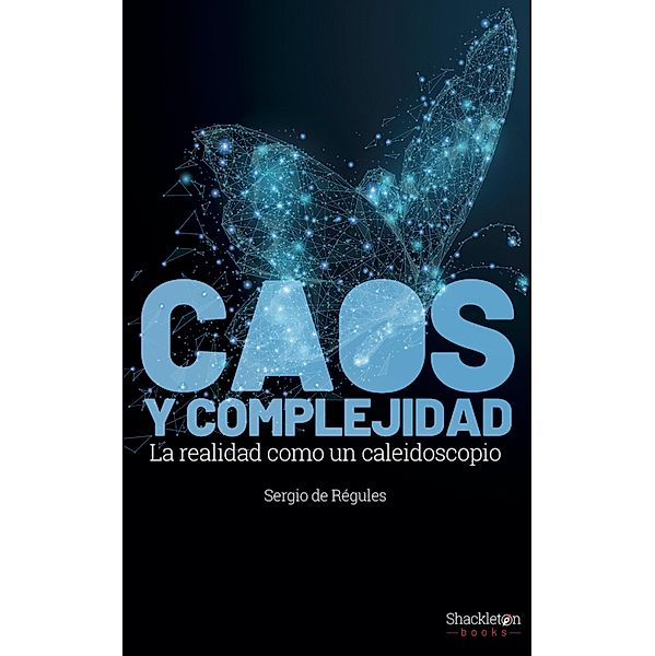 Caos y complejidad / Filosofía, Sergio de Régules Ruiz-Funes