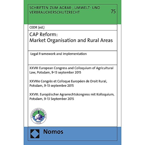 CAP Reform: Market Organisation and Rural Areas / Schriften zum Agrar-, Umwelt- und Verbraucherschutzrecht Bd.75