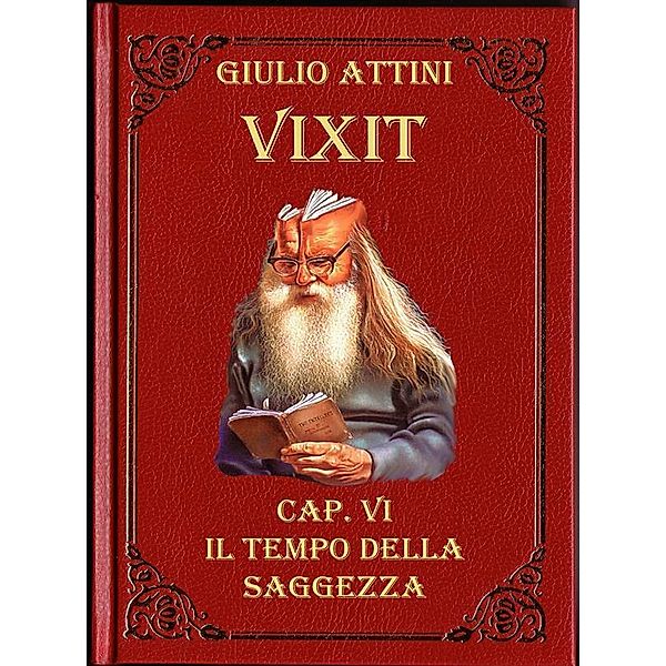 Cap. VI - Il tempo della saggezza, Giulio Attini