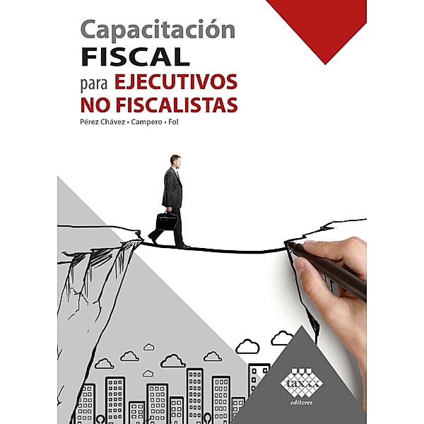 Capacitación fiscal para ejecutivos no fiscalistas 2019, José Pérez Chávez, Raymundo Fol Olguín