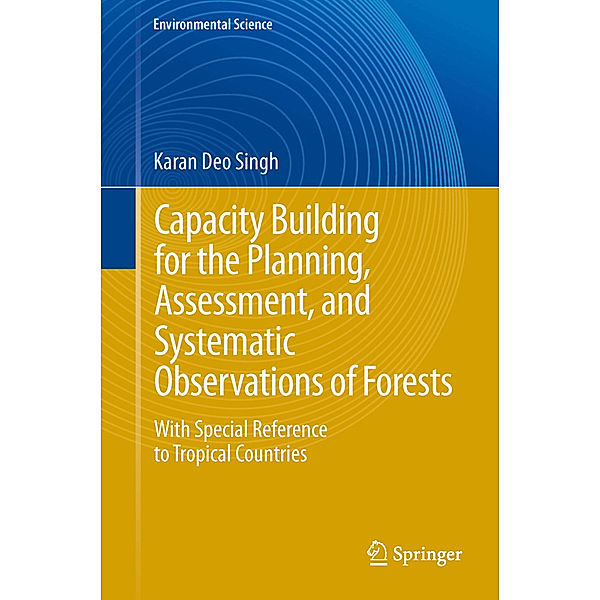 Capacity Building for the Planning, Assessment and Systematic Observations of Forests, Karan Deo Singh
