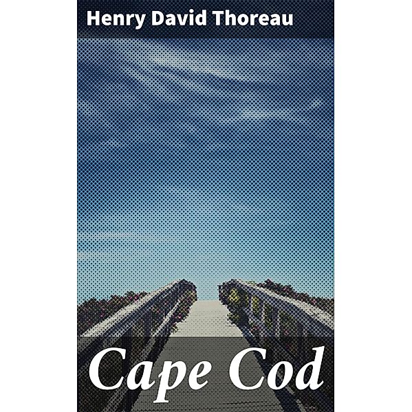 Cape Cod, Henry David Thoreau