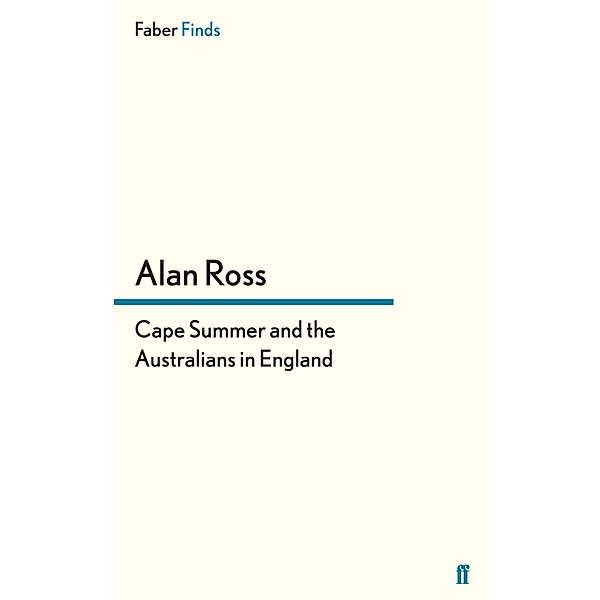 Cape Summer and the Australians in England, Alan Ross