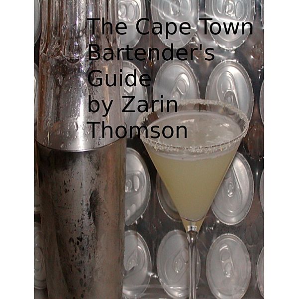 Cape Town Bartender's Guide / Zarin Thomson, Zarin Thomson