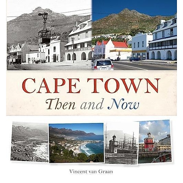 Cape Town Then and Now, Vincent Rokitta van Graan