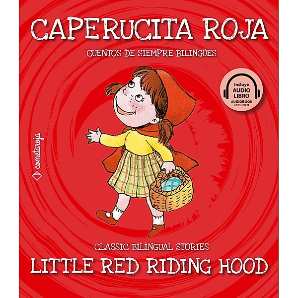 Caperucita Roja / Little Red Riding Hood / Cuentos de siempre bilingües / Classic Bilingual Stories, VV. AA.