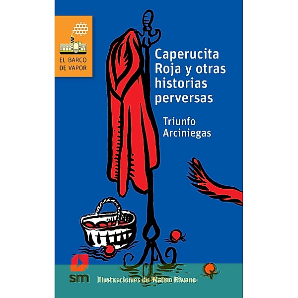 Caperucita Roja y otras historias perversas / El Barco de Vapor Serie naranja, Triunfo. Arciniegas