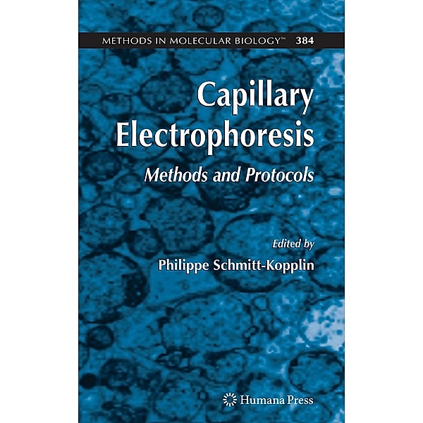 Capillary Electrophoresis / Methods in Molecular Biology Bd.384